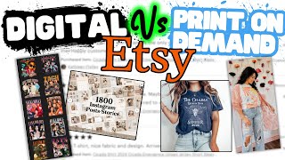 Etsy Profitably: Digital Products Vs Print on Demand Products