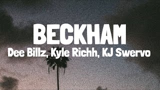 Dee Billz x Kyle Richh x KJ Swervo x Kai Swervo - Beckham (Lyrics)