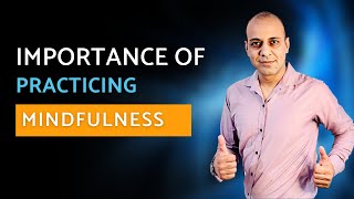 Importance of practicing mindfulness