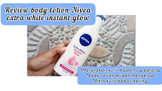 Review Nivea Body Lotion extra white - mencerahkan kulit badan yang belang