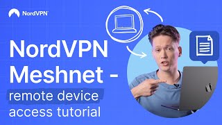 How to use NordVPN’s Meshnet | Remote desktop access tutorial