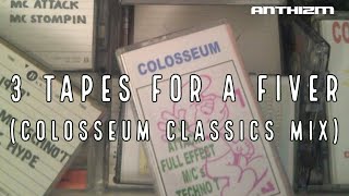 3 TAPES FOR A FIVER (Colosseum Classics Mix)