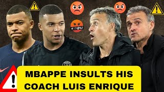 SHOCKING! MBAPPE INSULTS his coach at PSG?