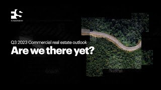 Q3 2023 Commercial real estate outlook: Are we there yet?