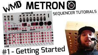 WMD METRON TUTORIAL #1 - Getting Started and Basic Sequencing