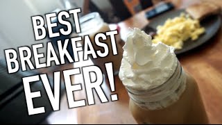 THE BEST BREAKFAST EVER!