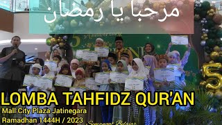 LOMBA TAHFIDZ QUR'AN - MALL CITY PLAZA JATINEGARA RAMADHAN 1444H / 2023M @semangatbelajar123