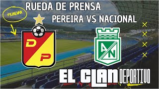 RUEDA DE PRENSA - DEPORTIVO PEREIRA RECIBE A NACIONAL | EL CLAN DEPORTIVO 🔴 EN VIVO (06/11/2024)