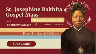 St Josephine Bakhita Gospel Mass with Father Andrew McNair