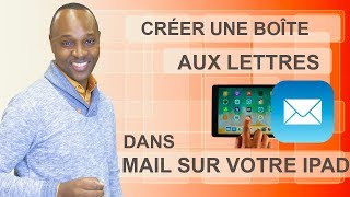 CRÉER UNE BOÎTE AUX LETTRES DANS MAIL SUR VOTRE IPAD