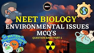 NEET Environmental Issues MCQs: Solved and Explained, Most Important for Neet POV.