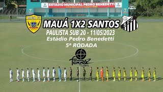 MAUÁ 1X2 SANTOS - PAULISTA SUB-20 - 11/05/2023