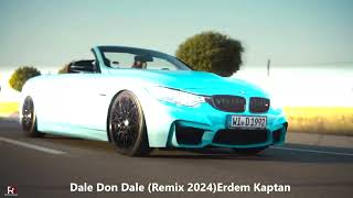 Dale Don Dale (Remix 2024)-Erdem Kaptan