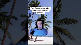 POV tu demandes à ton potes renoi son fruit préférer ( meme trend titok Seihnor9 )