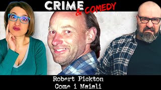 Robert Pickton - Come i Maiali - 90