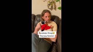 Lobster Doug Therapy Session