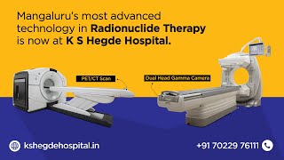 Introducing Mangaluru's most advanced technology in Radionuclide Therapy