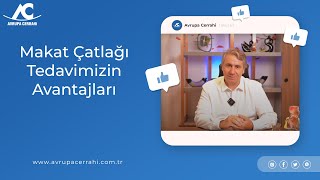 MAKAT ÇATLAĞI (AMELİYATSIZ FİSSÜR) TEDAVİMİZİN AVANTAJLARI