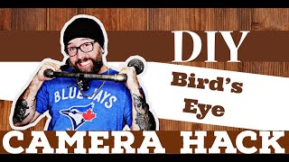 I DID SOMETHING?!?!?! | BIRD'S EYE CAMERA HACK UNDER $50 | DIY | HOWTO