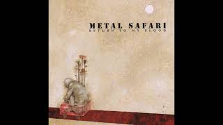 Metal Safari - Return To My Blood (2008) Full Album