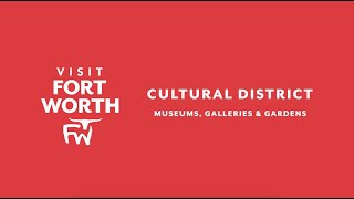 Visit Fort Worth | Cultural District: Museums, Galleries &. Gardens