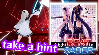 Full【Beat Saber】Take A Hint - Nightcore / Victoria Justice and Elizabeth Gillies【ビートセイバー】