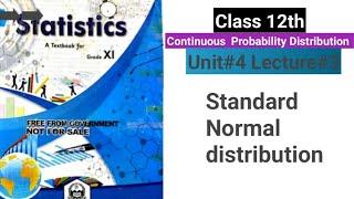 Standard Normal Distribution | Unit#4 Lecture#3 | Class 12th | Statistics | Urdu/Hindi/English