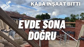 KABA İNŞAAT BİTTİ (BÖLÜM 9)