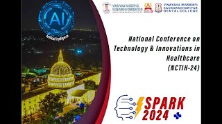 Spark 2024 | National Conference on Technology & Innovations in Healthcare | Salem | VSMDC | VMRF