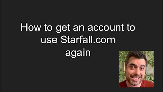 How to get an account to use Starfall.com again.