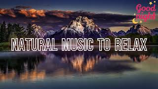 NATURAL MUSIC TO RELAX