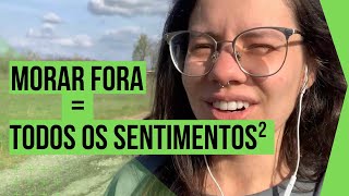 Morar fora e a intensificação dos sentimentos bons e ruins