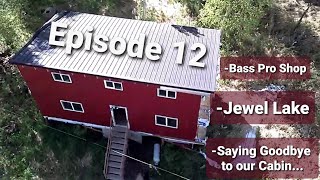 Van Ep.12 bass pro, Jewel Lake and Cook Inlet in Anchorage, then we say goodbye to our Cabin...