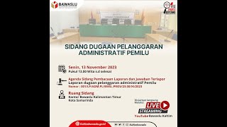 Sidang Dugaan Pelanggaran Administratif Nomor : 001/LP/ADM.PL/BWSL.PROV/23.00/XI/2023