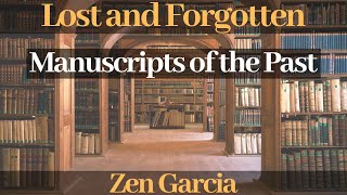 Lost and Forgotten - Manuscripts of the Past