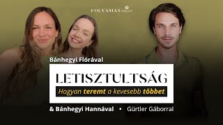 LETISZTULTSÁG • Hogyan teremt a kevesebb többet • Folyamat Podcast x The Butterfly Effect Podcast