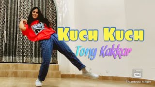 KUCH KUCH - TONY KAKKAR | HARSHITA GAUTAM CHOREOGRAPHY