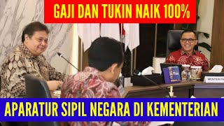 GAJI DAN TUKIN NAIK 100% | APARATUR SIPIL NEGARA DI KEMENTERIAN