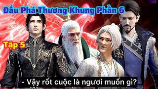 Đấu Phá Thương Khung Phần 6 Tập 5 Thuyết Minh Vietsub | Minh Chủ Viêm Minh: Chấn Chỉnh Đan Đường