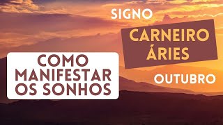 Signo Carneiro / Áries - Como manifestar os sonhos - Outubro