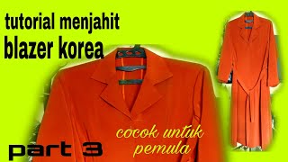 cara menjahit blazer korea#part 3