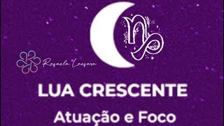 Lua Crescente 🌙 de Capricórnio ♑️ Momento de regar o que plantamos, agir.