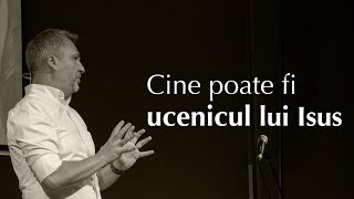 Cine poate fi ucenicul lui Isus? | Claudiu Bârlea | Relevant Cluj