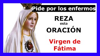 Oracion a la VIRGEN DE FATIMA por un milagro de salud