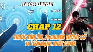 CHAP 12 : NHỜ CÓ HỆ THỐNG HACK CHỈ SỐ. BOSS CUỐI CHẤP NHẬN TRỞ THÀNH NGƯỜI CHƠI