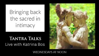 Tantra Talks: Bringing back the sacredness in intimacy