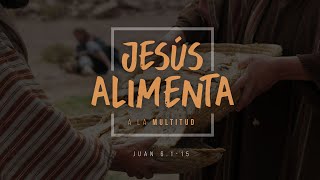 Jesús Alimenta a la Multitud / Juan 6.1-15 / Pastor Elbin Castillo