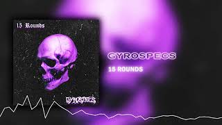 GYROSPECS - 15 ROUNDS