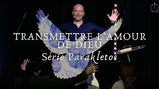 Transmettre l’amour de Dieu | Christian ROBICHAUD