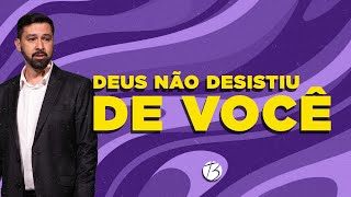 DEUS NÃO DESISTIU DE VOCÊ | Pr. Ricardo Brunelli | Bereana